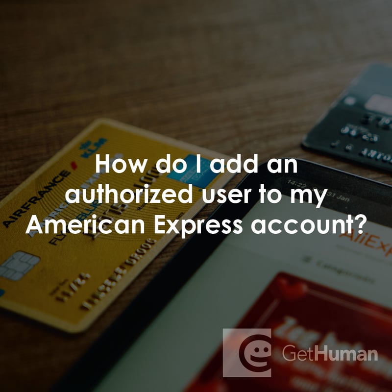 How Do I Add an Authorized User to My American Express Account?