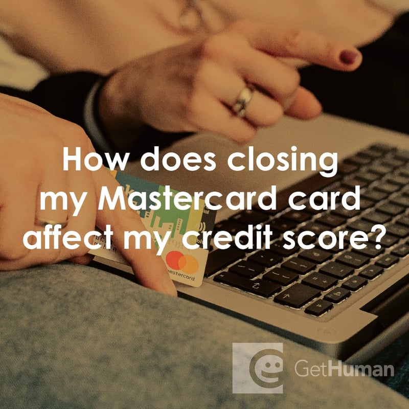 How Does Closing My MasterCard Card Affect My Credit Score?