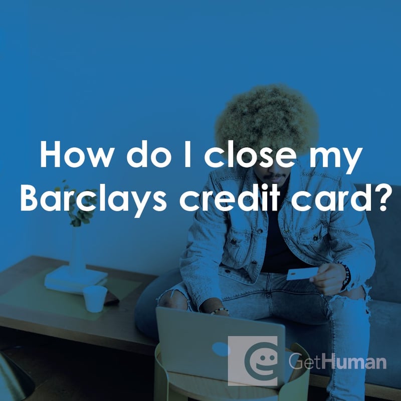 How Do I Close My Barclays Credit Card?