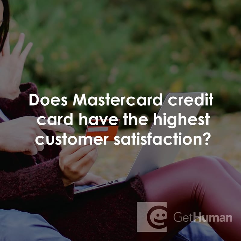Does MasterCard Credit Card Have the Highest Customer Satisfaction?