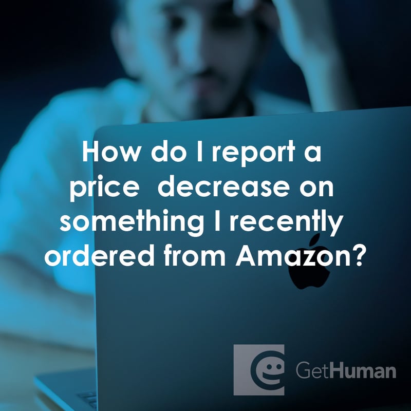 How Do I Report a Price Decrease on Something I Recently Ordered from Amazon?