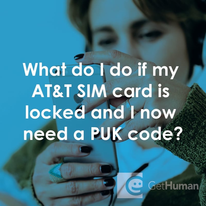What Do I Do If My AT&T Sim Card Is Locked and I Now Need a Puk Code?