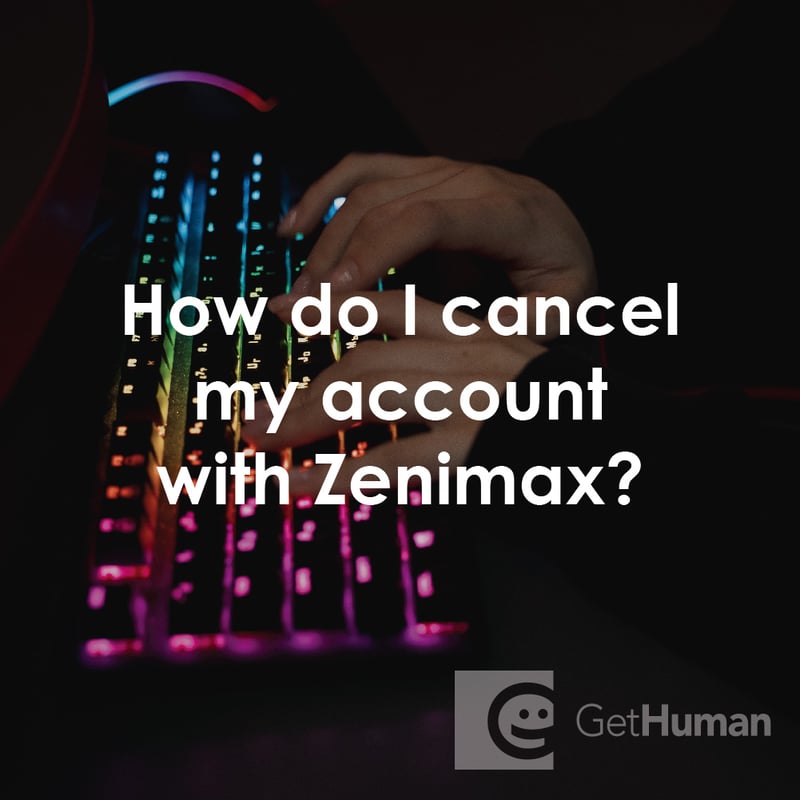 How Do I Cancel My Account with Zenimax?