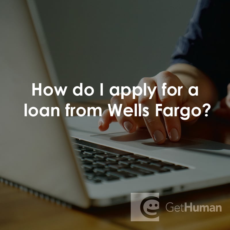 How Do I Apply for a Loan from Wells Fargo?