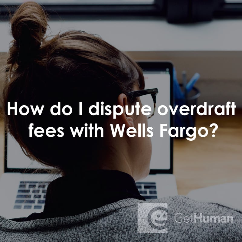 How Do I Dispute Overdraft Fees with Wells Fargo?