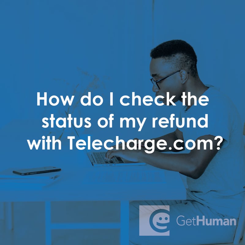 How Do I Check the Status of My Refund with Telecharge.com?