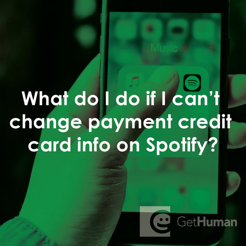 What Do I Do If I Can't Change Payment Credit Card Info on Spotify?