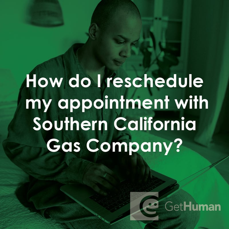 How Do I Reschedule My Appointment with Southern California Gas Company?