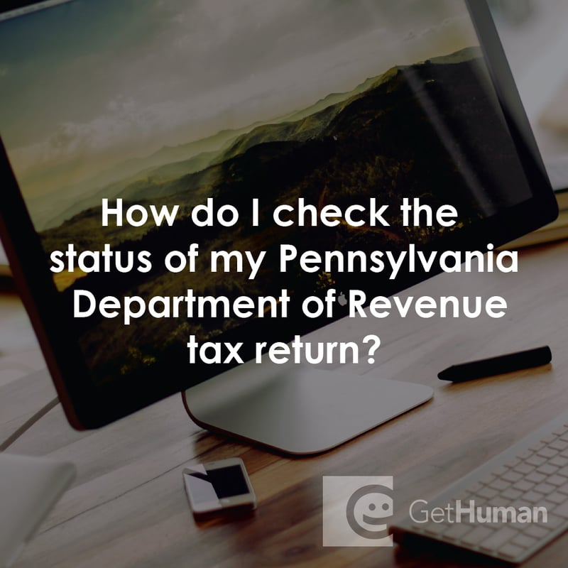 How Do I Check the Status of My Pennsylvania Department of Revenue Tax Return?