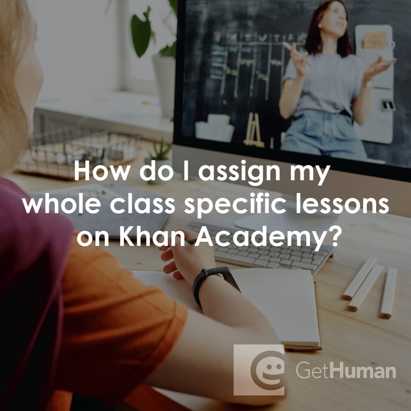 How Do I Assign My Whole Class Specific Lessons on Khan Academy?
