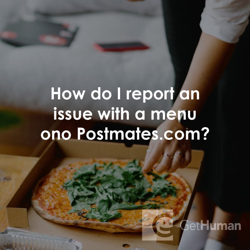How Do I Report an Issue with a Menu on Postmates.com?