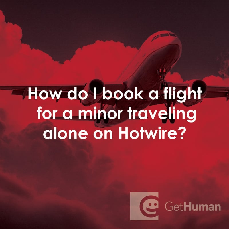 How Do I Book a Flight for a Minor Traveling Alone on Hotwire?