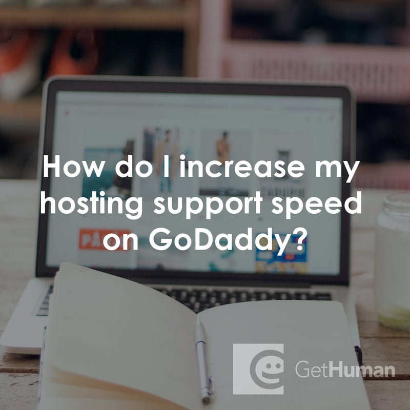 How Do I Increase My Hosting Support Speed on Godaddy?