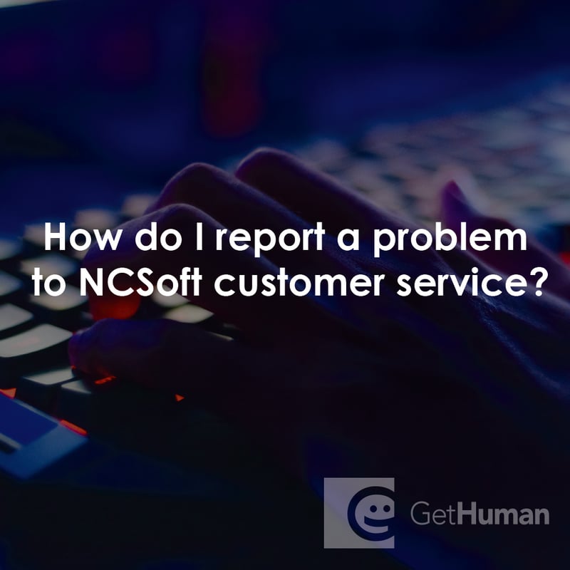 How Do I Report a Problem to NCSoft Customer Service?