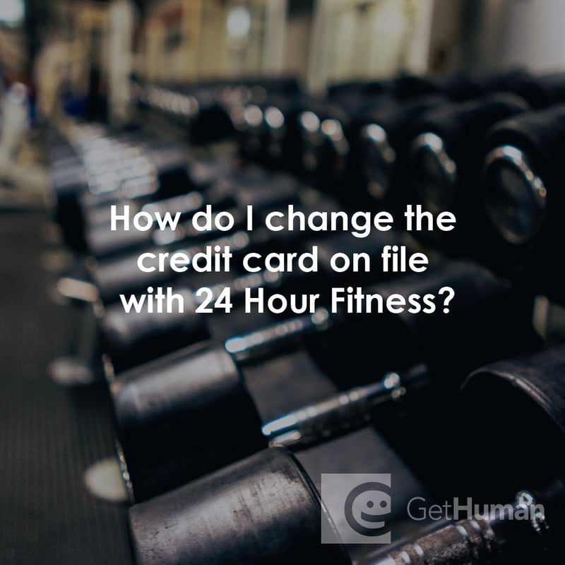 How Do I Change the Credit Card on File with 24 Hour Fitness?