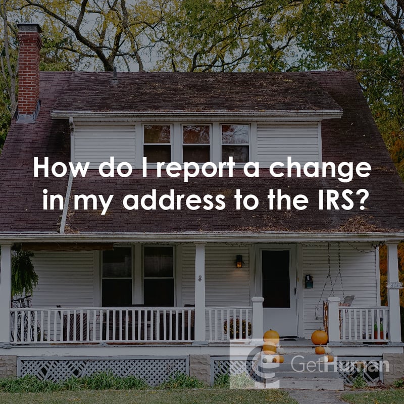 How Do I Report a Change in My Address to the IRS?
