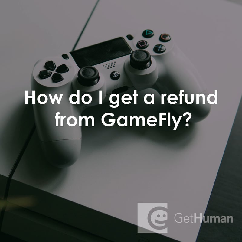 How Do I Get a Refund from GameFly?