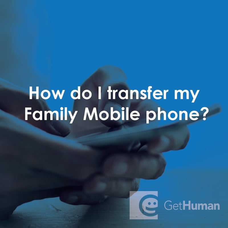 How Do I Transfer My Family Mobile Phone?