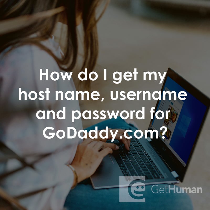 How Do I Get My Host Name, Username and Password for GoDaddy?