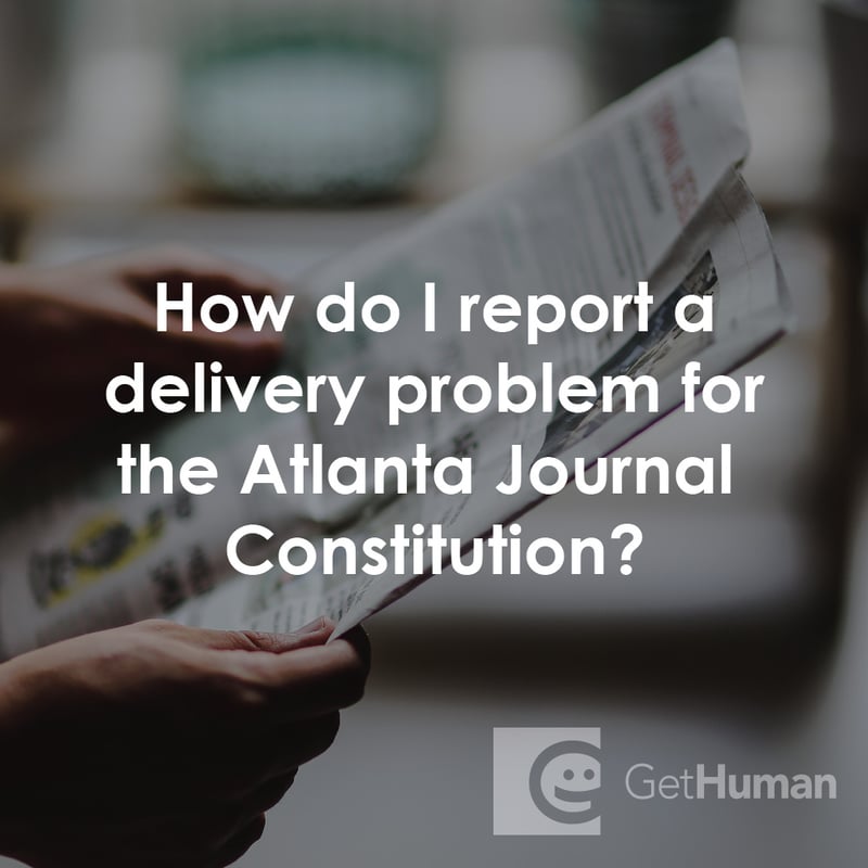 How Do I Report a Delivery Problem for the Atlanta Journal Constitution?