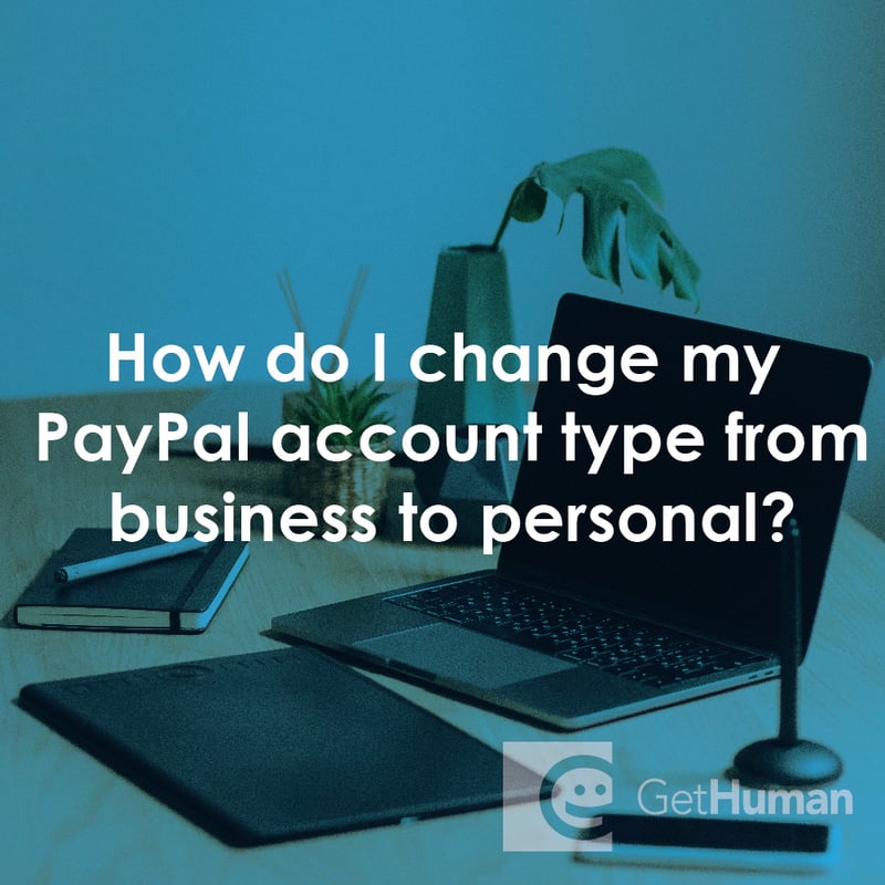 How Do I Change My PayPal Account Type from Business to Personal?