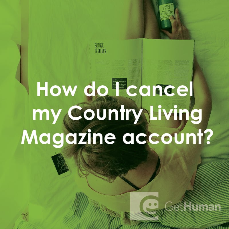 How Do I Cancel My Country Living Magazine Account?