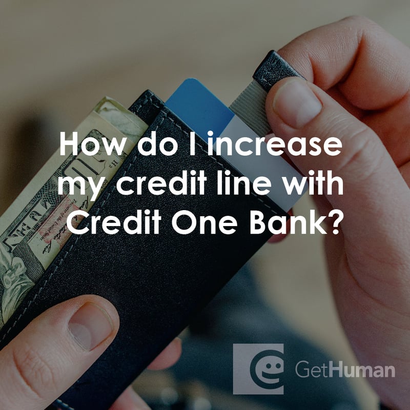 How Do I Increase My Credit Line with Credit One Bank?