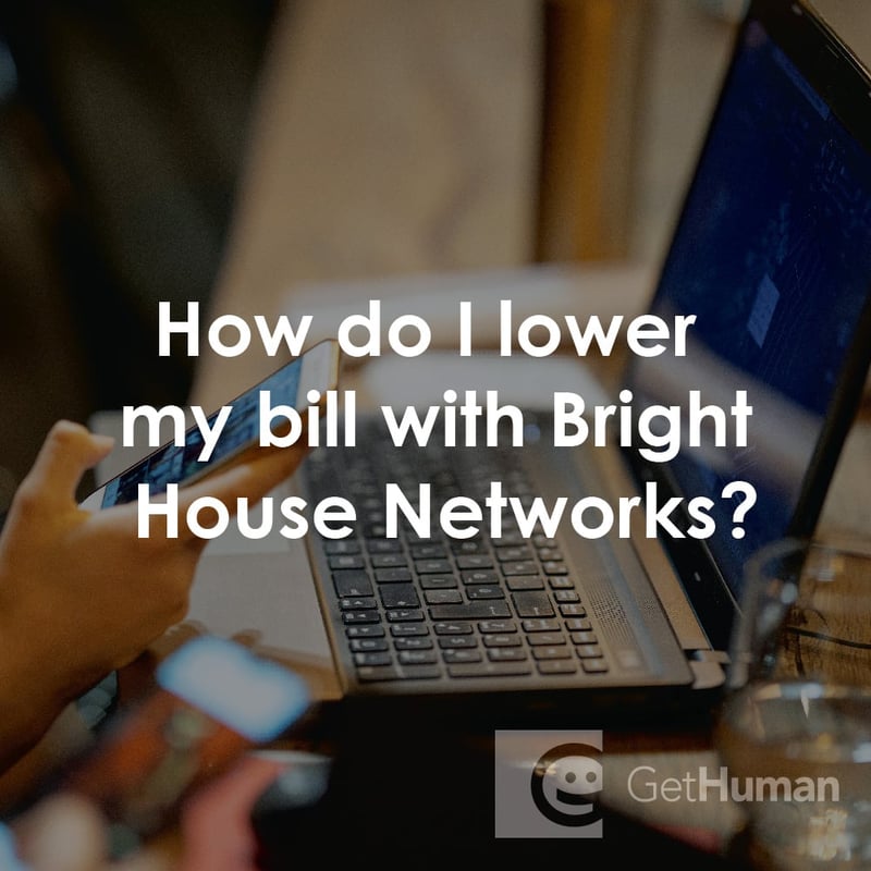 How Do I Lower My Bill with Bright House Networks?