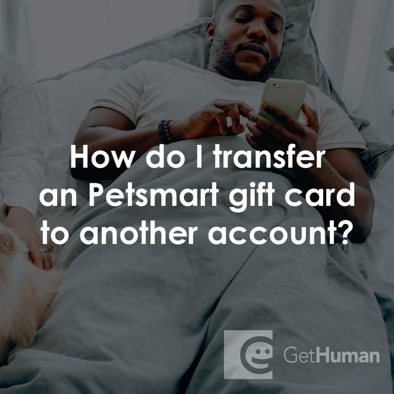 How Do I Transfer a Petsmart Gift Card to Another Account?