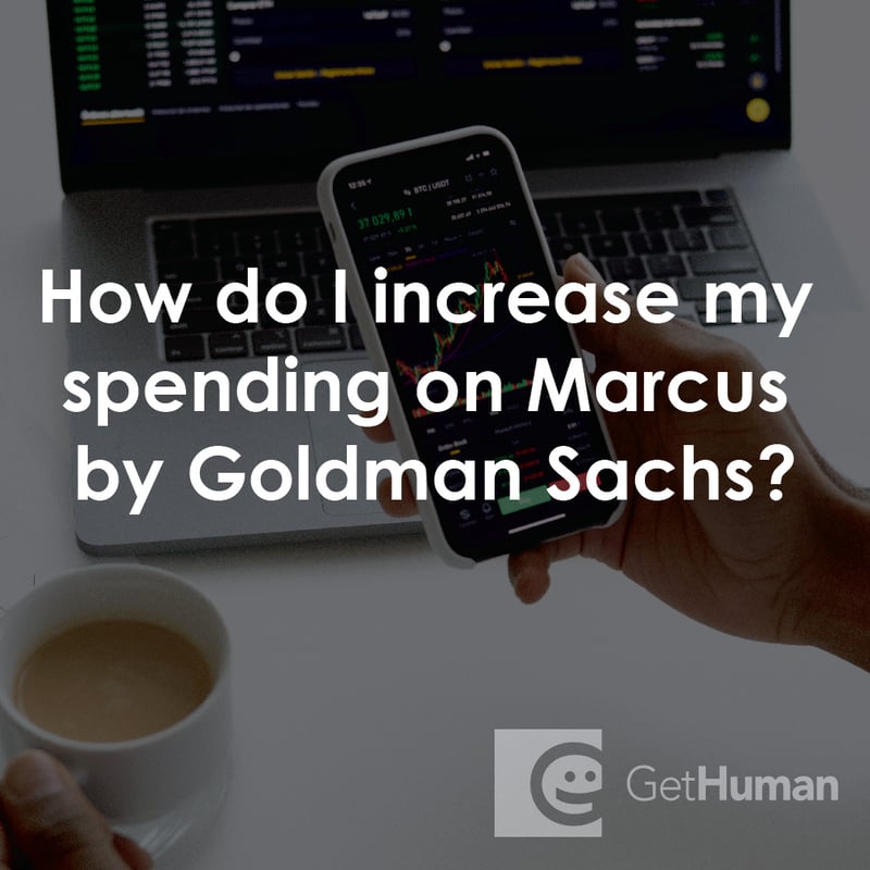 How Do I Increase My Spending on Marcus by Goldman Sachs?