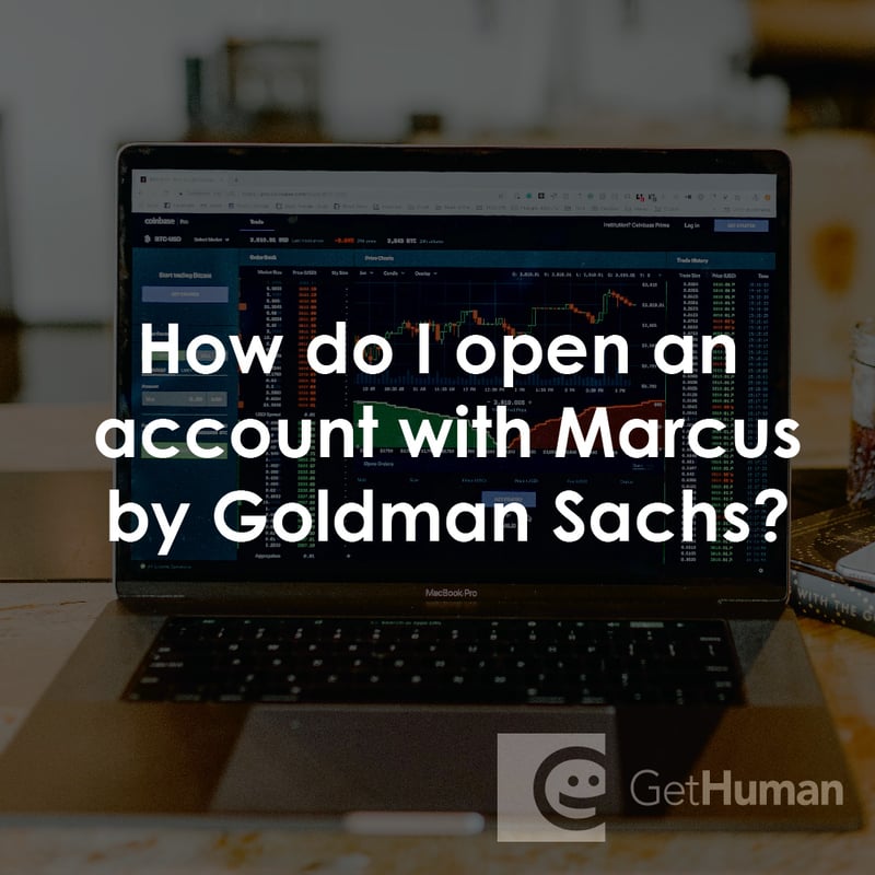 How Do I Open an Account with Marcus by Goldman Sachs?