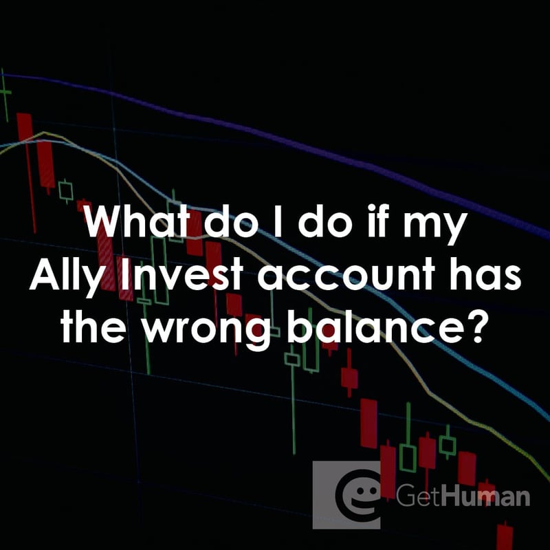 What Do I Do If My Ally Invest Account Has the Wrong Balance?