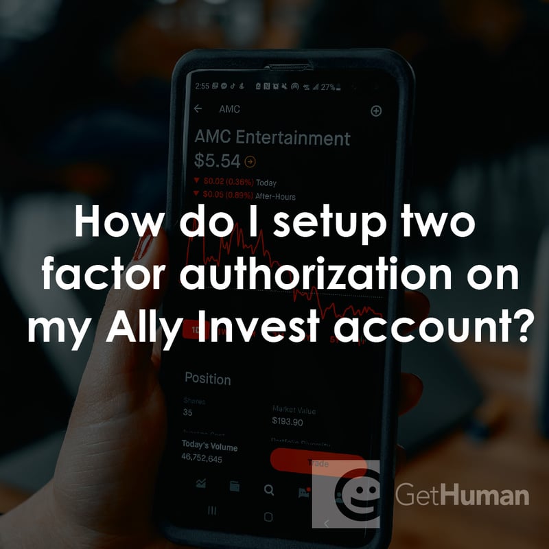 How Do I Setup Two Factor Authorization on My Ally Invest Account?