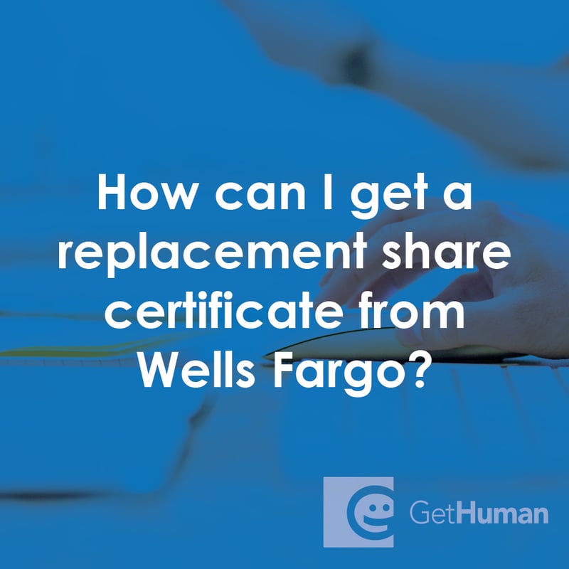 How Can I Get a Replacement Share Certificate from Wells Fargo?