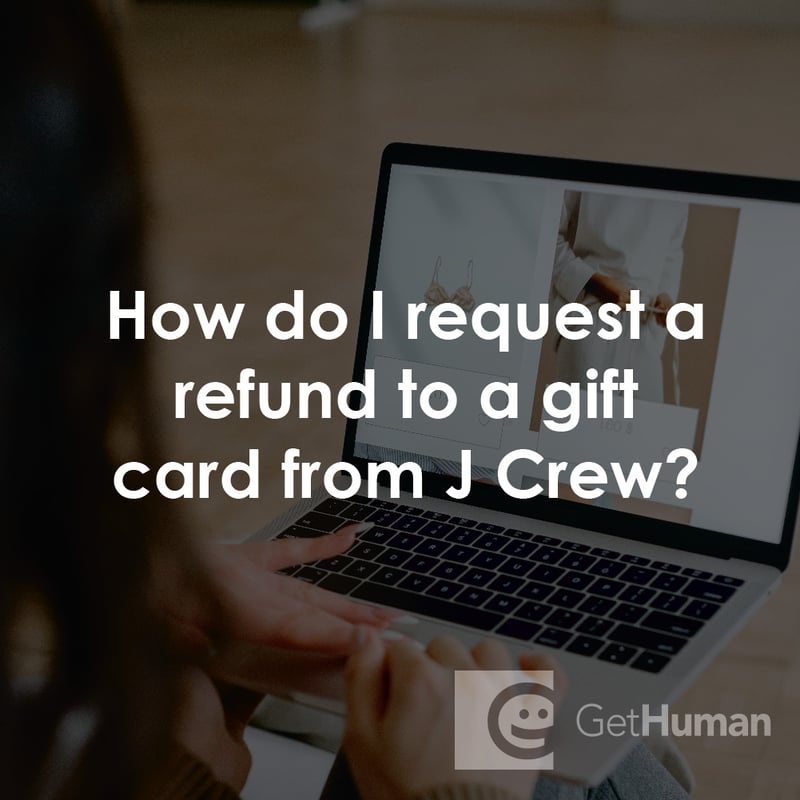 How Do I Request a Refund to a Gift Card from J. Crew?