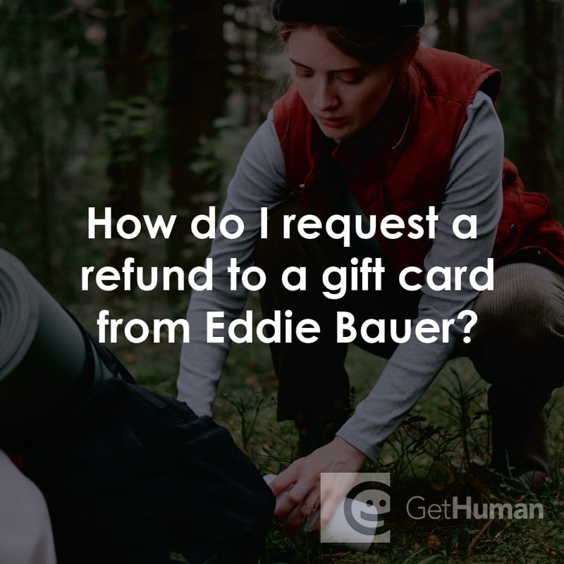 How Do I Request a Refund to a Gift Card from Eddie Bauer?