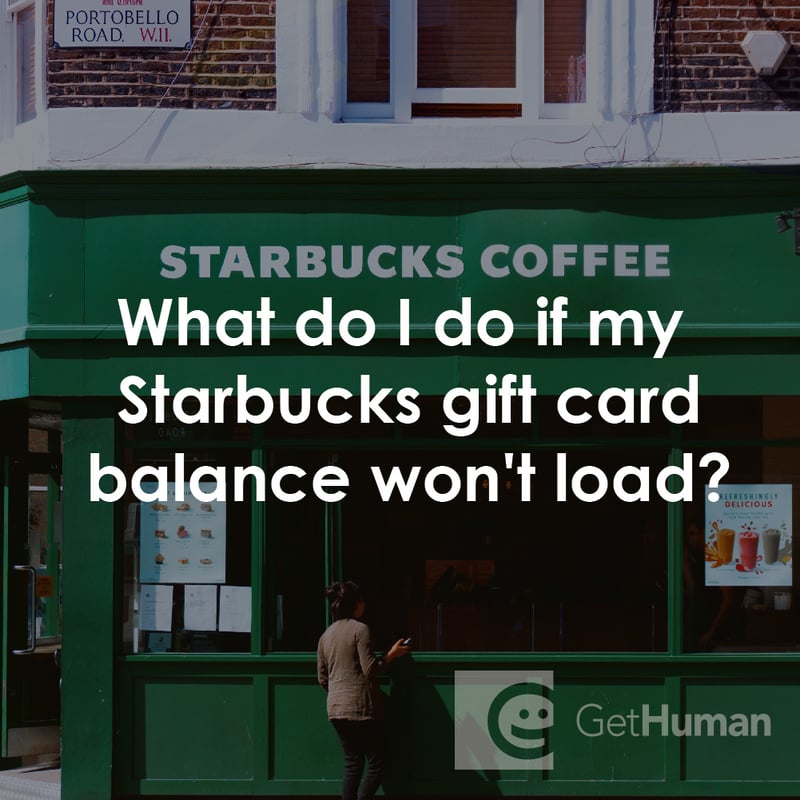 What Do I Do If My Starbucks Gift Card Balance Won't Load?