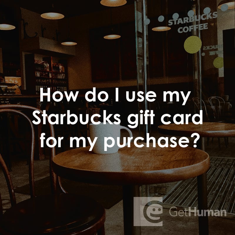 How Do I Use My Starbucks Gift Card for My Purchase?