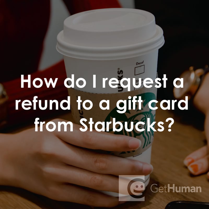 How Do I Request a Refund to a Gift Card from Starbucks?