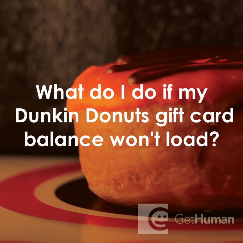 What Do I Do If My Dunkin' Donuts Gift Card Balance Won't Load?