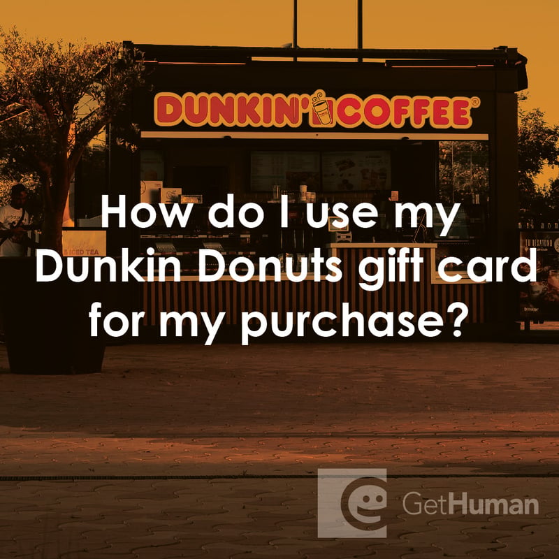 How Do I Use My Dunkin Donuts Gift Card for My Purchase?