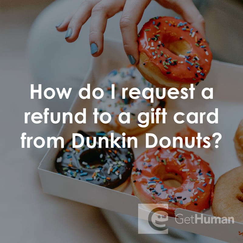 How Do I Request a Refund to a Gift Card from Dunkin?