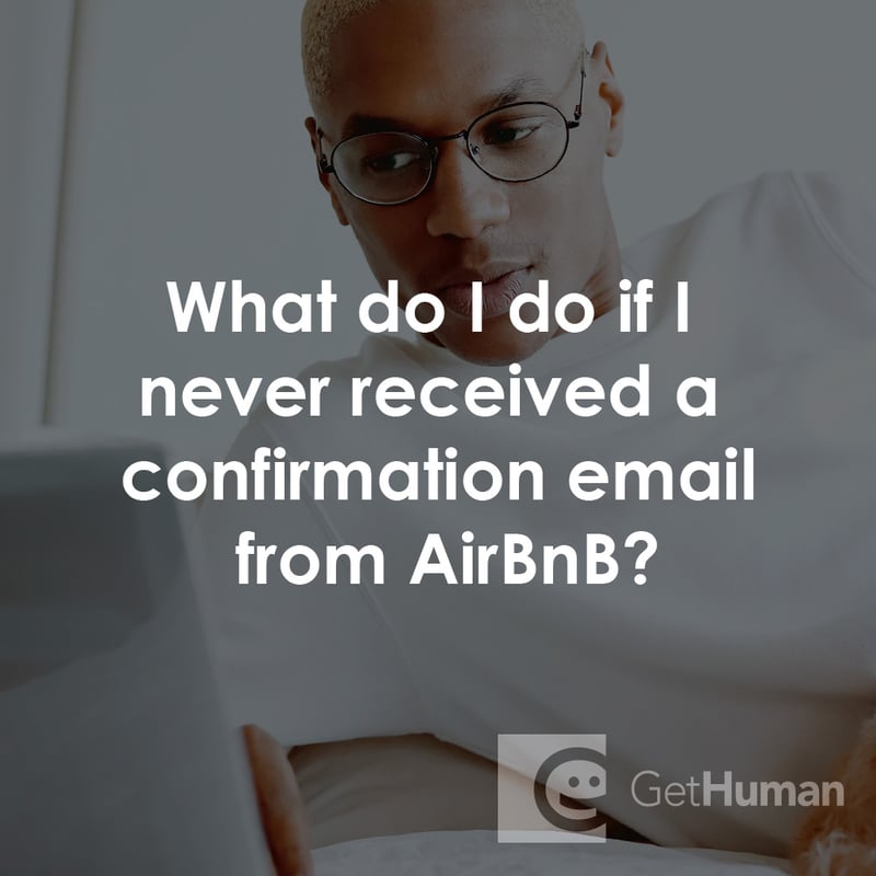 What Do I Do If I Never Received a Confirmation Email from AirBnB?