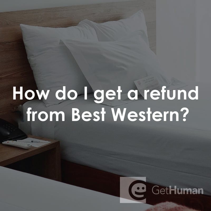 How Do I Get a Refund from Best Western?