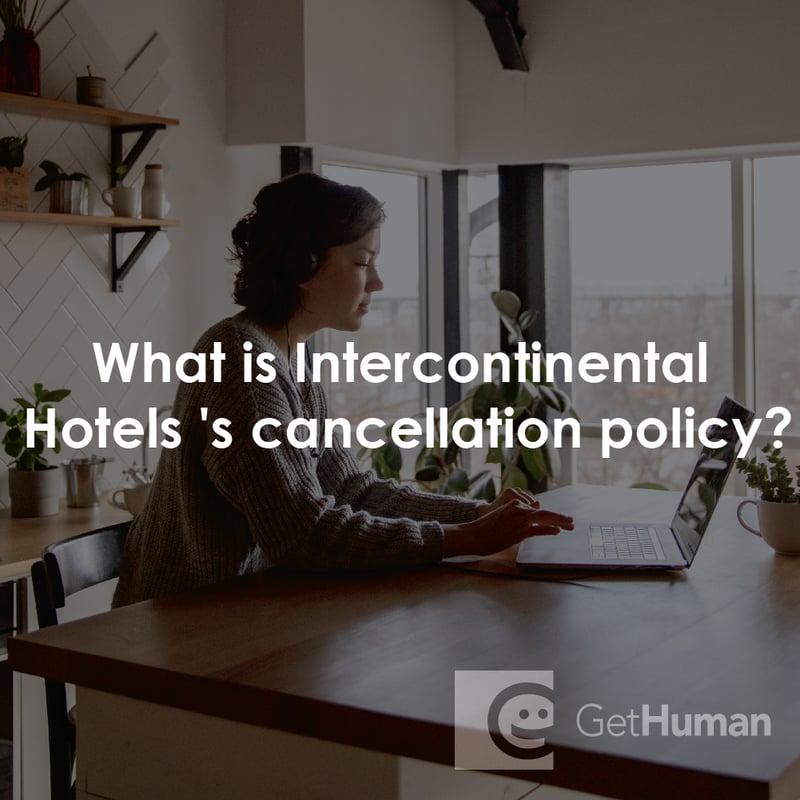 What Is Intercontinental Hotels' Cancellation Policy?