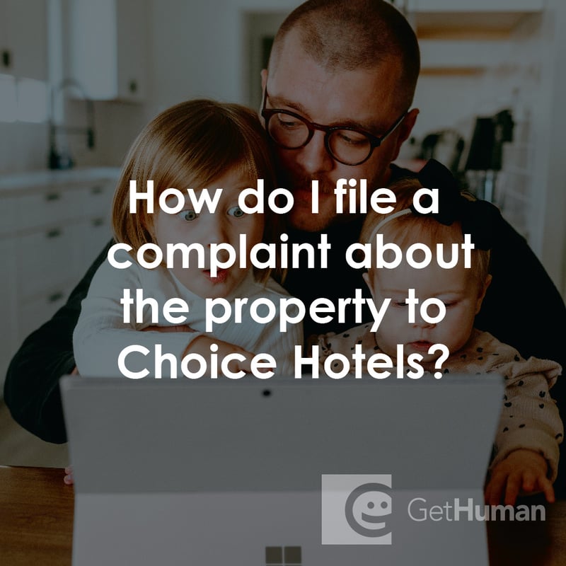 How Do I File a Complaint About the Property to Choice Hotels?