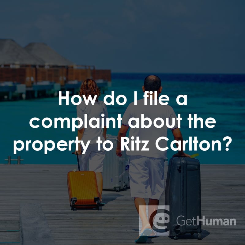 How Do I File a Complaint About the Property to Ritz Carlton?