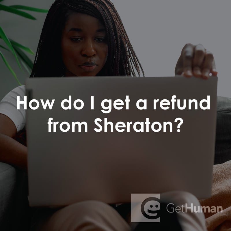 How Do I Get a Refund from Sheraton?