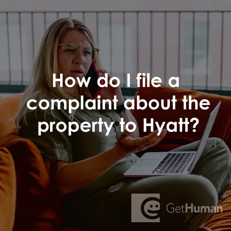 How Do I File a Complaint About the Property to Hyatt?