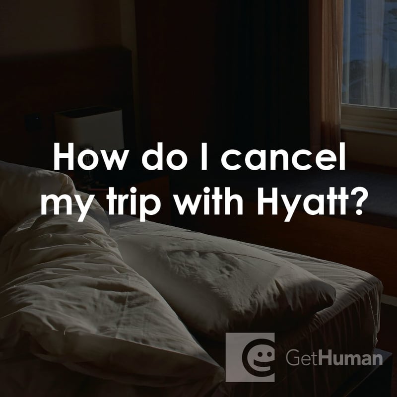How Do I Cancel My Trip with Hyatt?